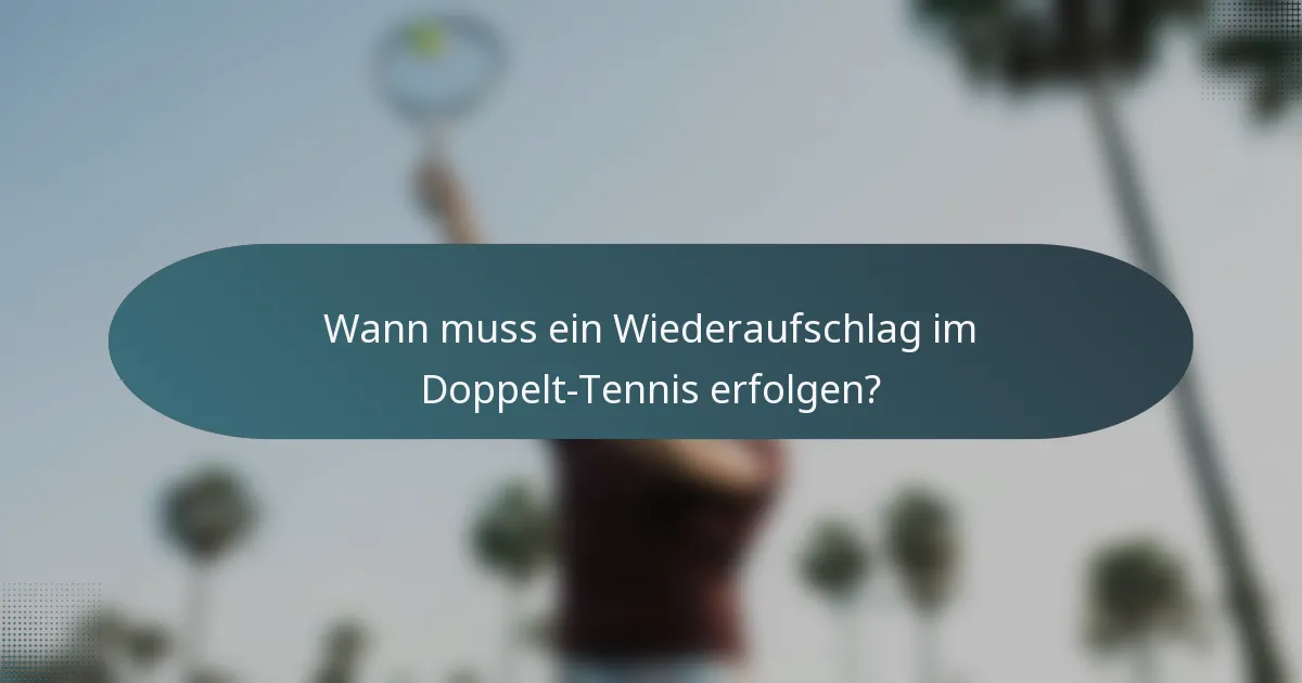 Wann muss ein Wiederaufschlag im Doppelt-Tennis erfolgen?