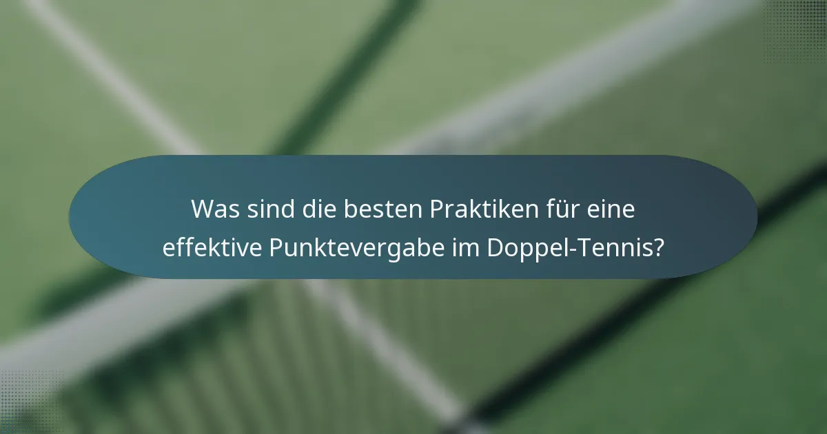 Was sind die besten Praktiken für eine effektive Punktevergabe im Doppel-Tennis?