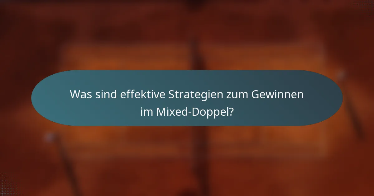 Was sind effektive Strategien zum Gewinnen im Mixed-Doppel?