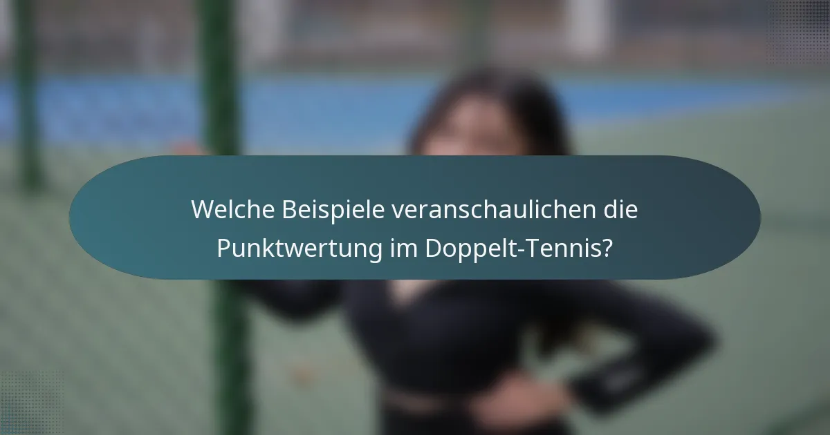 Welche Beispiele veranschaulichen die Punktwertung im Doppelt-Tennis?