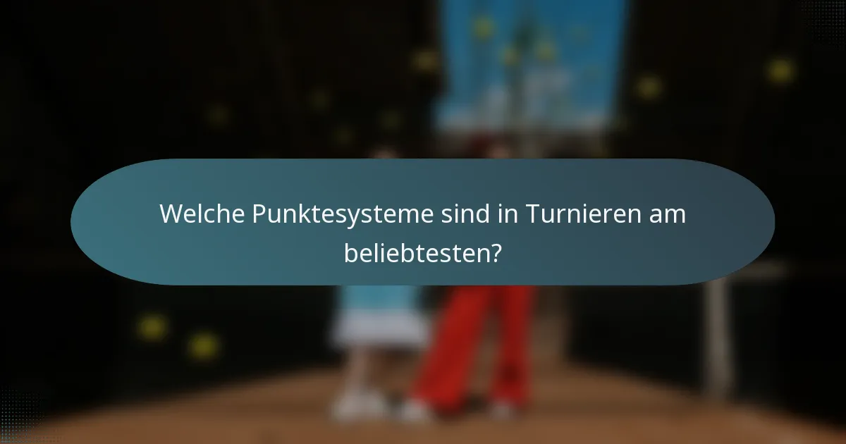 Welche Punktesysteme sind in Turnieren am beliebtesten?