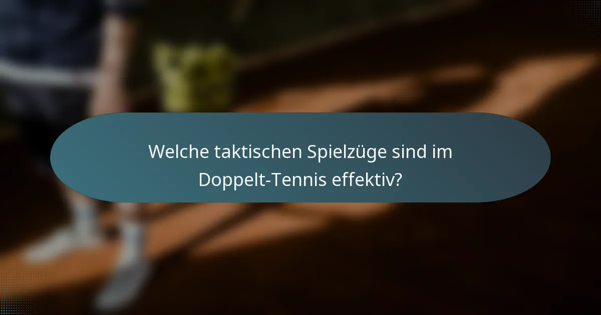 Welche taktischen Spielzüge sind im Doppelt-Tennis effektiv?