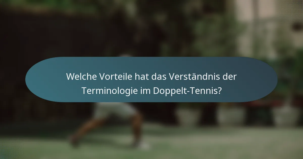 Welche Vorteile hat das Verständnis der Terminologie im Doppelt-Tennis?