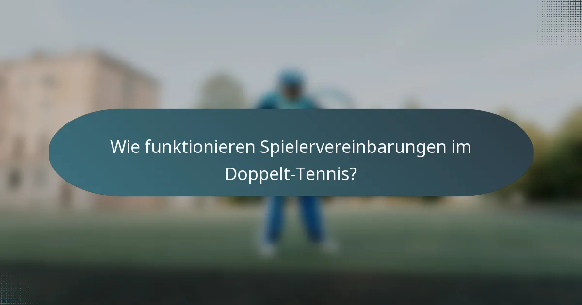 Wie funktionieren Spielervereinbarungen im Doppelt-Tennis?
